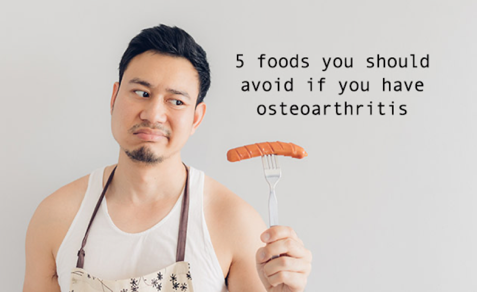 5 Food to Avoid if you have Osteoarthritis
